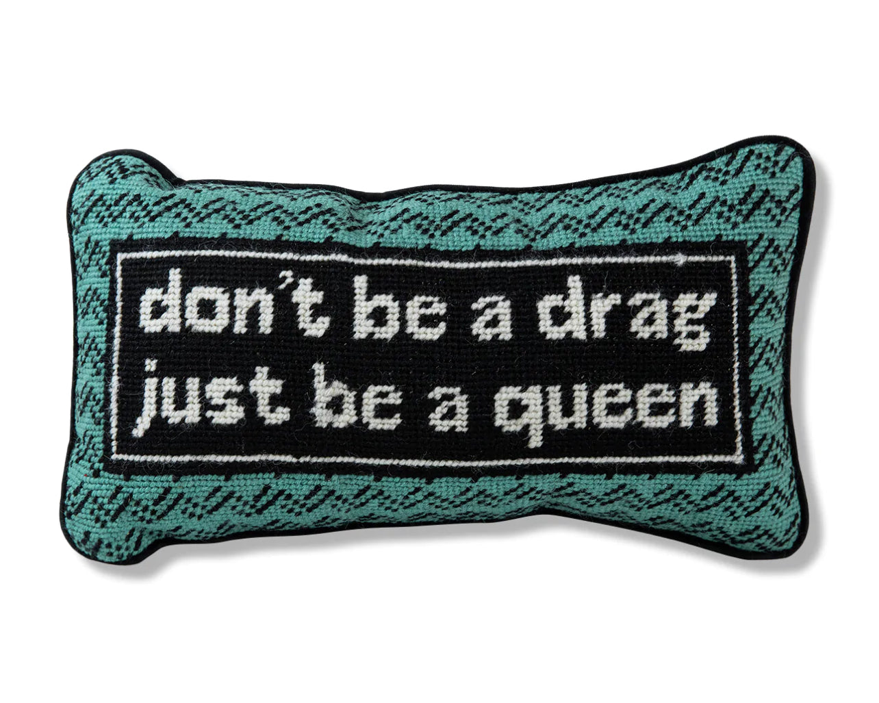 Don’t be a Drag Needlepoint Pillow